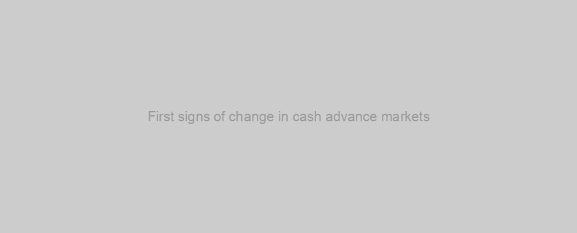 First signs of change in cash advance markets